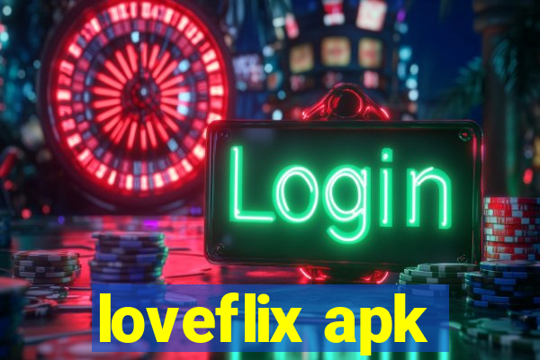 loveflix apk